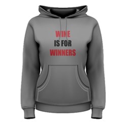 Grey Wine Is For Winners Women s Pullover Hoodie