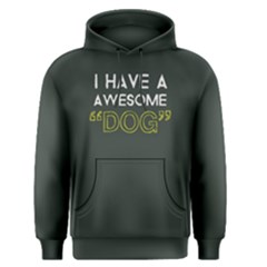 I Have A Awesome Dog - Men s Pullover Hoodie by FunnySaying