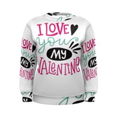 I Love You My Valentine (white) Our Two Hearts Pattern (white) Women s Sweatshirt by FashionFling
