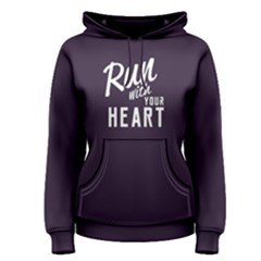 Run With Your Heart - Women s Pullover Hoodie by FunnySaying