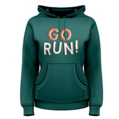 Go Run - Women s Pullover Hoodie by FunnySaying