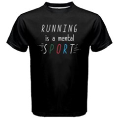 Running Is A Mental Sport - Men s Cotton Tee