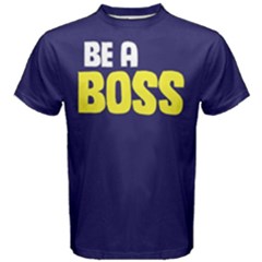 Be A Boss - Men s Cotton Tee by FunnySaying