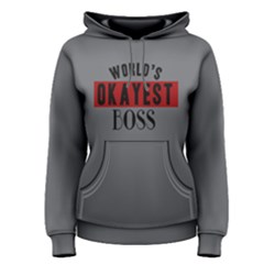 World s Okayest Boss - Women s Pullover Hoodie by FunnySaying