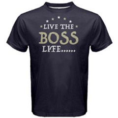 Live The Boss Life - Men s Cotton Tee