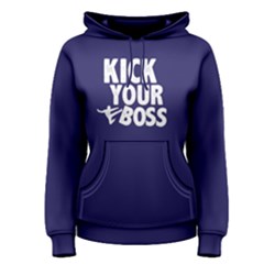 Kick Your Boss - Women s Pullover Hoodie by FunnySaying