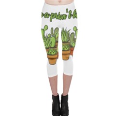 Cactus - Dont Be A Prick Capri Leggings  by Valentinaart