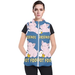 Friends Not Food - Cute Pig And Chicken Women s Puffer Vest by Valentinaart