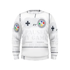 I Had To Pause My Game To Be Here Kids  Sweatshirt by ChezDeesTees