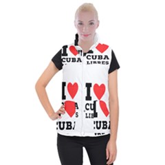 I Love Cuba Libres  Women s Button Up Vest by ilovewhateva