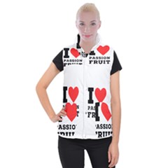 I Love Passion Fruit Women s Button Up Vest by ilovewhateva