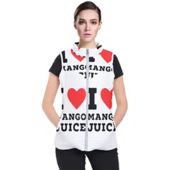 I Love Mango Juice  Women s Puffer Vest by ilovewhateva
