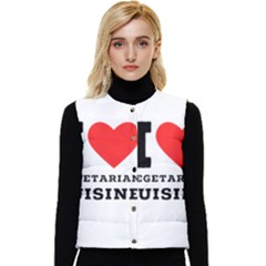 I Love Vegetarian Cuisine  Women s Short Button Up Puffer Vest by ilovewhateva