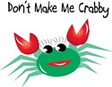 Green Don t Make Me Crabby
