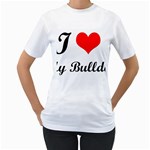 I-Love-My-Bulldog Women s T-Shirt