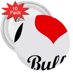 I-Love-My-Bulldog 3  Button (10 pack)
